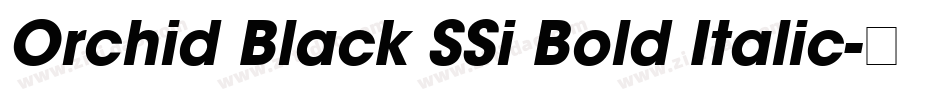 Orchid Black SSi Bold Italic字体转换